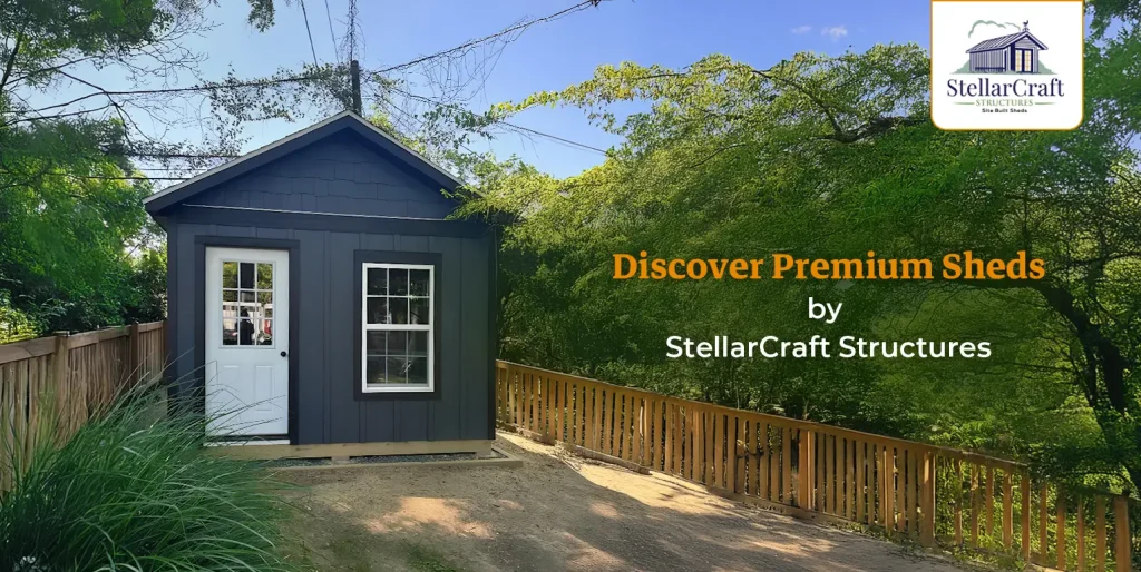 Custom-built sheds by StellarCraft Structures with durable materials.